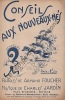 Partition de la chanson : Conseil aux nouveaux nés       Chansonnette .  - Jardin Ch. - Foucher Armand