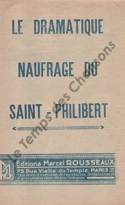 Partition de la chanson : Dramatique naufrage du Saint-Philibert Chanson d'actualité sur le dramatique naufrage de ce petit bateau de croisière et promenade à vapeur entre Nantes et l'île de Noirmoutier en juin 1931      Chanson d'actualité 