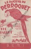 Partition de la chanson : Danseur du perroquet (Le)      George whithe's scandals  .  - Abreu Zequinha - Larue Jacques,Drake Ervin