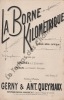 Partition de la chanson : Borne kilométrique (La)       Scène Comique Eldorado,Concert Parisien. Vaunel Mr.,Pascal -  - Gerny,Queyriaux Antoine