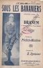 Partition de la chanson : Sous les bananiers       Chanson Arabe Folies Bergères,Eldorado. Dranem - Spencer Emile - Maubon,Pichon H.