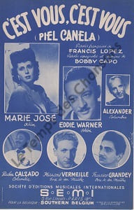 Partition de la chanson : C'est vous, c'est vous ( Piel canela ) Piel canela . Marie-José,Grandey Francisco,Warner Eddie,Vermeille ...