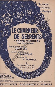 Partition de la chanson : Charmeur de serpents (Le) Snake charmer . - Powell Teddy - Whitcup Leonard,Cis Jean