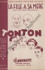 Partition de la chanson : Fille à sa mère (La)      Tonton  Théâtre des Nouveautés. Dranem - Lajtaï Louis - Barde André