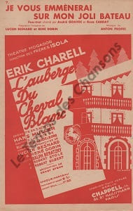 Partition de la chanson : Je vous emmènerai sur mon joli bateau      Auberge du cheval blanc (L')  Théâtre Mogador
