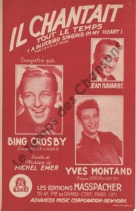 Partition de la chanson : Il chantait tout le temps A bluebird singing in my heart . Crosby Bing,Montand Yves,Navarre Jean - Emer Michel - Emer ...