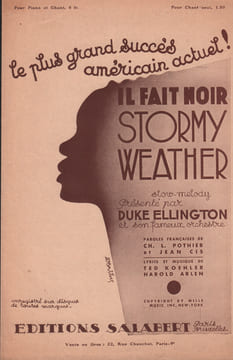 Partition de la chanson : Il fait noir ... Stormy weather . Ellington Duke - Arlen Harold - Pothier Charles L.,Cis Jean