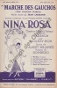 Partition de la chanson : Marche des gauchos      Nina Rosa  Théâtre du Châtelet. Legrand Jean - Romberg Sigmund - Willemetz Albert