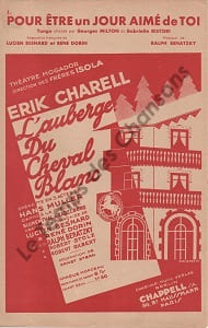 Partition de la chanson : Pour être un jour aimé de toi      Auberge du cheval blanc (L')  Théâtre Mogador. Milton Georges,Ristori Gabrielle - ...