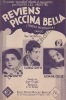 Partition de la chanson : Reviens piccina bella  Torna, piccina      . Celis Elyane,Cotti Carlo,Ketty Rina - Bixio Cesare Andrea - Loysel Jean
