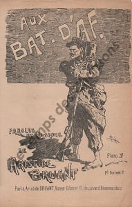 Partition de la chanson : Aux Bat-D'Af. Bataillon d'Afrique disciplinaire . Bruant Aristide - Bruant Aristide - Bruant Aristide
