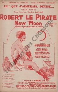 Partition de la chanson : Ah ! que j'aimerais, Denise ... Robert le pirate Théâtre du Châtelet