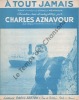 Partition de la chanson : A tout jamais        . Aznavour Charles - Aznavour Charles - Aznavour Charles