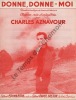 Partition de la chanson : Donne, donne-moi        . Aznavour Charles - Aznavour Charles - Aznavour Charles