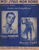 Partition de la chanson : Moi j'fais mon rond        . Aznavour Charles,Clay Philippe - Wagenheim Gaby - Aznavour Charles