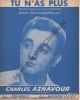 Partition de la chanson : Tu n'as plus        . Aznavour Charles - Aznavour Charles - Aznavour Charles