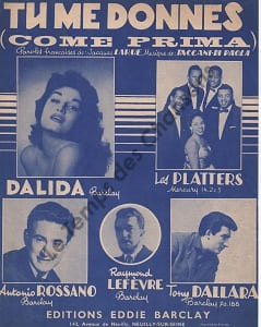 Partition de la chanson : Tu me donnes Come prima . Dalida,Les Platters,Lefevre Raymond,Dallara Tony,Rossano Antonio - Taccani S.,Di Paola - ...