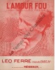 Partition de la chanson : Amour fou (L')        . Ferré Léo - Ferré Léo - Ferré Léo