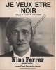 Partition de la chanson : Je veux être noir        . Ferrer Nino - Ferrer Nino - Ferrer Nino