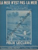 Partition de la chanson : Mer n'est pas la mer (La)        . Leclerc Félix - Leclerc Félix - Leclerc Félix