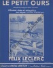 Partition de la chanson : Petit ours (Le)        . Leclerc Félix - Leclerc Félix - Leclerc Félix