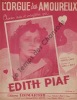 Partition de la chanson : Orgue des amoureux (L')        . Piaf Edith - Varel,Bailly - Carco Francis