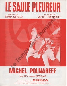 Partition de la chanson : Saule pleureur (Le) . Polnareff Michel - Polnareff Michel - Gérald Frank