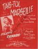 Partition de la chanson : Tais-toi, Marseille     Peut-être d'une couleur différente   . Renard Colette - Datin Jacques - Vidalin Maurice