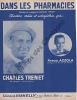 Partition de la chanson : Dans les pharmacies        . Trenet Charles,Azzola Marcel - Trenet Charles - Trenet Charles