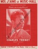 Partition de la chanson : Moi, j'aime le Music-Hall        . Trenet Charles - Trenet Charles - Trenet Charles