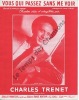 Partition de la chanson : Vous qui passez sans me voir     Retirage   . Trenet Charles - Hess Johnny - Trenet Charles