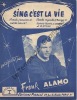 Partition de la chanson : Sing c'est la vie        . Alamo Franck - Bono Sonny,Stone B.,Greene C. - Salvet André