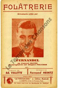 Partition de la chanson : Folâtrerie Chansonnette grivoise Concert Mayol. Fernandel - Heintz Fernand - Valette Edouard