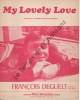 Partition de la chanson : My lovely love        . Deguelt François - Deguelt François - Deguelt François