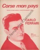 Partition de la chanson : Corse mon pays        . Ferrari Carlo - Courquin Georges - Ferrari Carlo