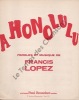 Partition de la chanson : A Honolulu     Retirage   .  - Lopez Francis - Lopez Francis