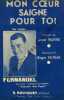 Partition de la chanson : Mon coeur saigne pour toi        . Fernandel - Dumas Roger - Manse Jean