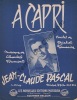 Partition de la chanson : A Capri        . Pascal Jean-Claude - Dumont Charles - Vaucaire Michel