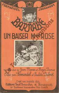 Partition de la chanson : Baiser Mademoiselle Rose (Un) Barnabé Chanson duo . Fernandel,Dubost Paulette - Dumas Roger - Manse Jean