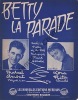 Partition de la chanson : Betty la parade        . Amont Marcel,Rita Lona - Gérald Frank - Delanoé Pierre