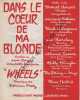 Partition de la chanson : Dans le coeur de ma blonde  Wheels      . Amont Marcel,Hélian Jacques,Legrand Michel,Spence Johnnie - Petty Norman - Dréjac ...