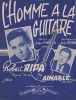 Partition de la chanson : Homme à la guitare (L')        . Ripa Robert,Aimable - Ledru Jack - Mareuil Jacques
