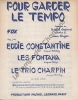 Partition de la chanson : Pour garder le tempo        . Constantine Eddie,Les Fontana,Le Trio Charpin - Legrand Michel - Dréjac Jean