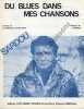 Partition de la chanson : Du blues dans mes chansons        . Sardou Michel - Revaux Jacques - Mallory Michel,Sardou Michel