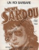 Partition de la chanson : Roi barbare (Un)        . Sardou Michel - Revaux Jacques - Lemesle Claude,Sardou Michel