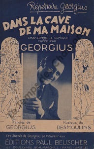 Partition de la chanson : Dans la cave de ma maison Chanson comique . Georgius - Desmoulins R. - Georgius