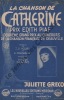 Partition de la chanson : Chanson de Catherine (La)        . Gréco Juliette - Daminé Pierre - Youri J.C.,Jouniaux A.