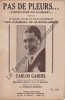 Partition de la chanson : Pas de pleurs ...  Canto por no llorar ! ...    Lumières de Buenos-Aires (Les)  . Gardel Carlos - Matos G.H.,Delfino Enrique ...