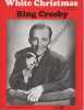 Partition de la chanson : White Christmas     Retirage   . Crosby Bing - Berlin Irving - Berlin Irving