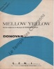 Partition de la chanson : Mellow yellow     Annotation stylo interieur   . Donavan - Leitch Donavan - Leitch Donavan